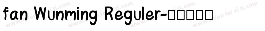 fan Wunming Reguler字体转换